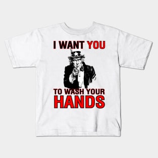 I Want You To Wash Your Hands Kids T-Shirt